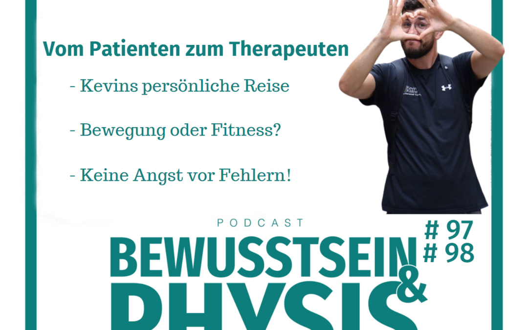 97 ½ Kevin Kistner – Vom Patienten zum Therapeuten, Erfahrungen und Gedanken zu Bewegung, Fitness und Schule.