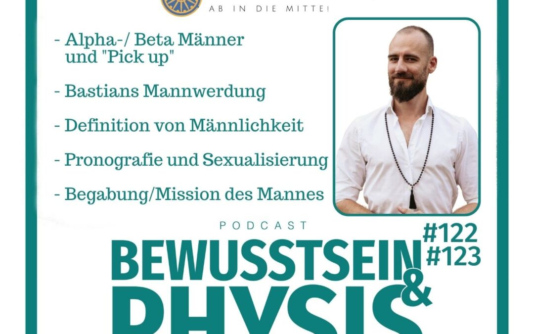 123 2/2 Bastian Schaller (Moksha Movement) – Sei ein Mann! Über Sexualität, Begabung und Beziehungen